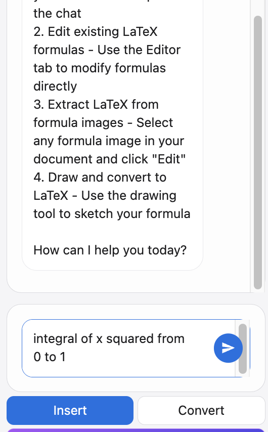 Google Docs LaTeX 1. Input in Your Native Language - Type your formula description in your native language - our AI understands your intent and converts it to LaTeX in Google Docs.