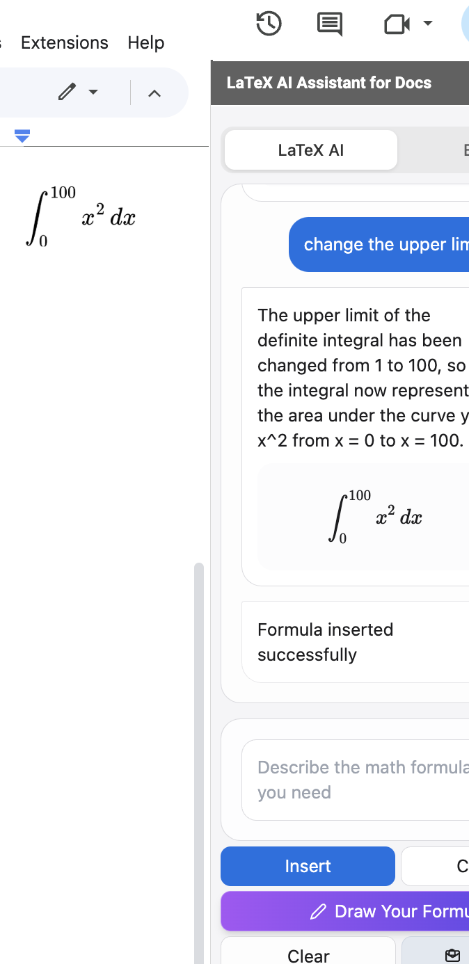 Google Docs LaTeX Generation 8. Insert & Done - Preview your perfect formula and insert it into your Google Docs with a single click.